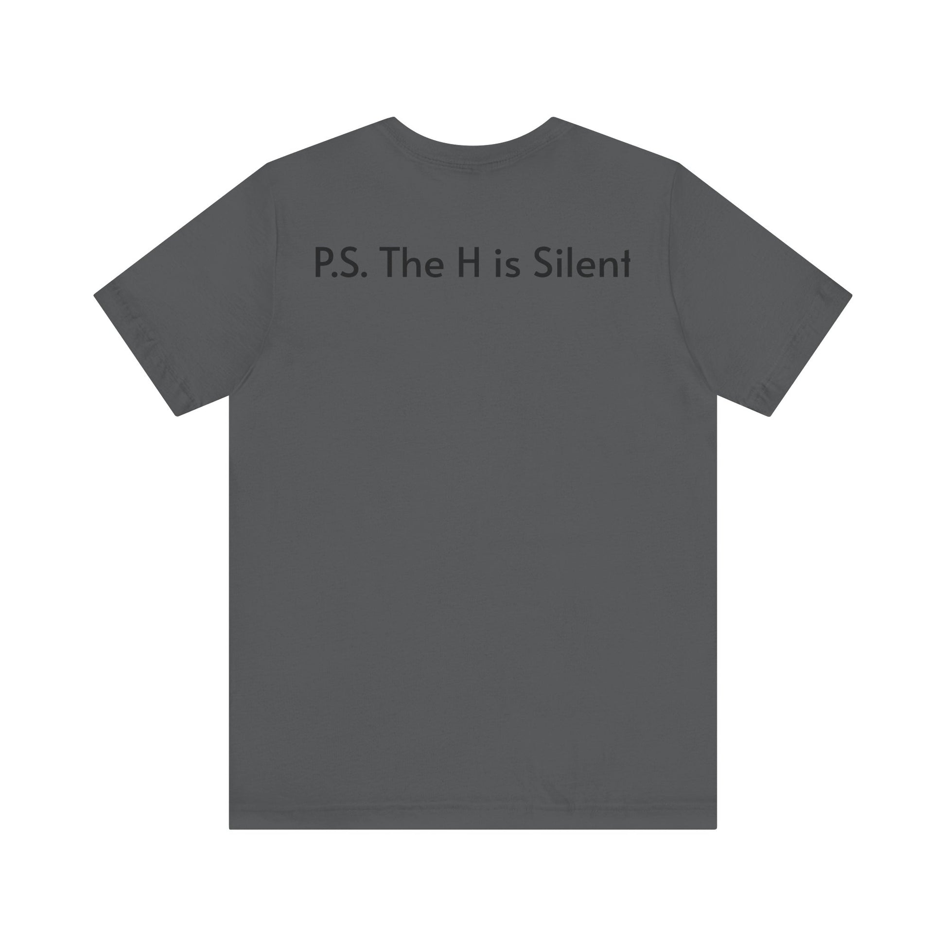 Unisex Short Sleeve Tee- The H is Silent