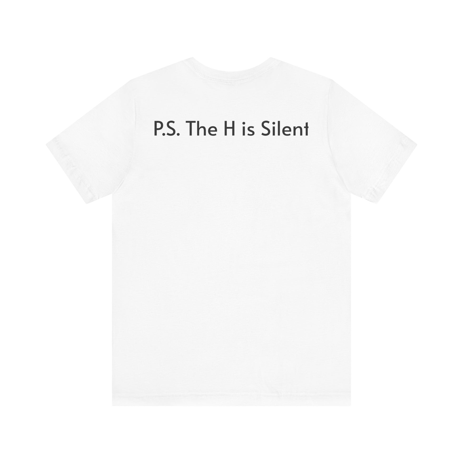 Unisex Short Sleeve Tee- The H is Silent