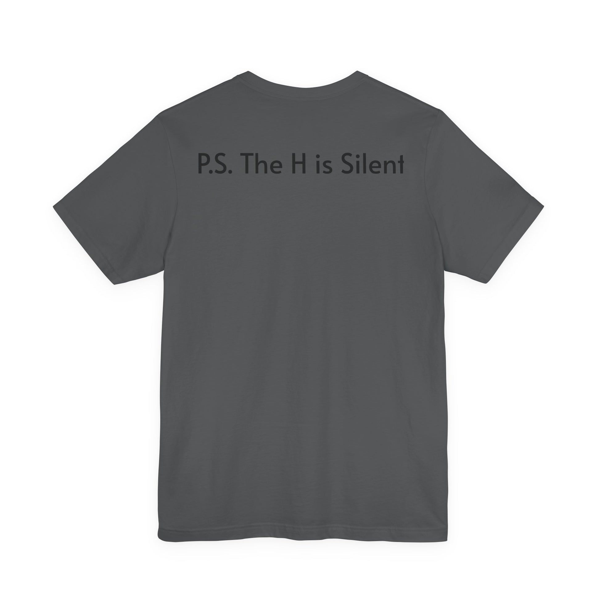 Unisex Short Sleeve Tee- The H is Silent
