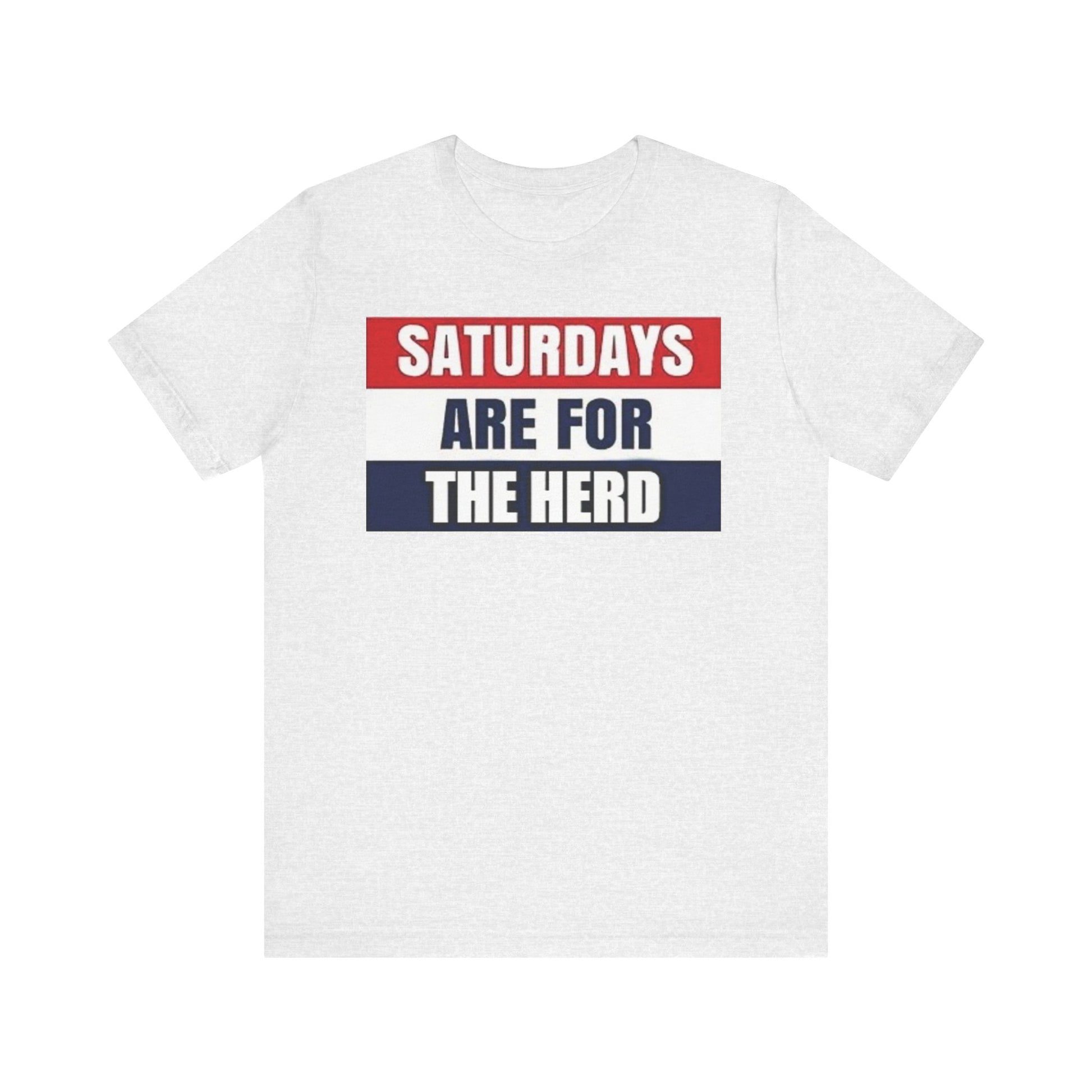 Saturdays are for the Herd Unisex Tee | Fun Weekend Shirt, Casual Everyday Wear, Gift for Sports Fans, College Students, Group Activities