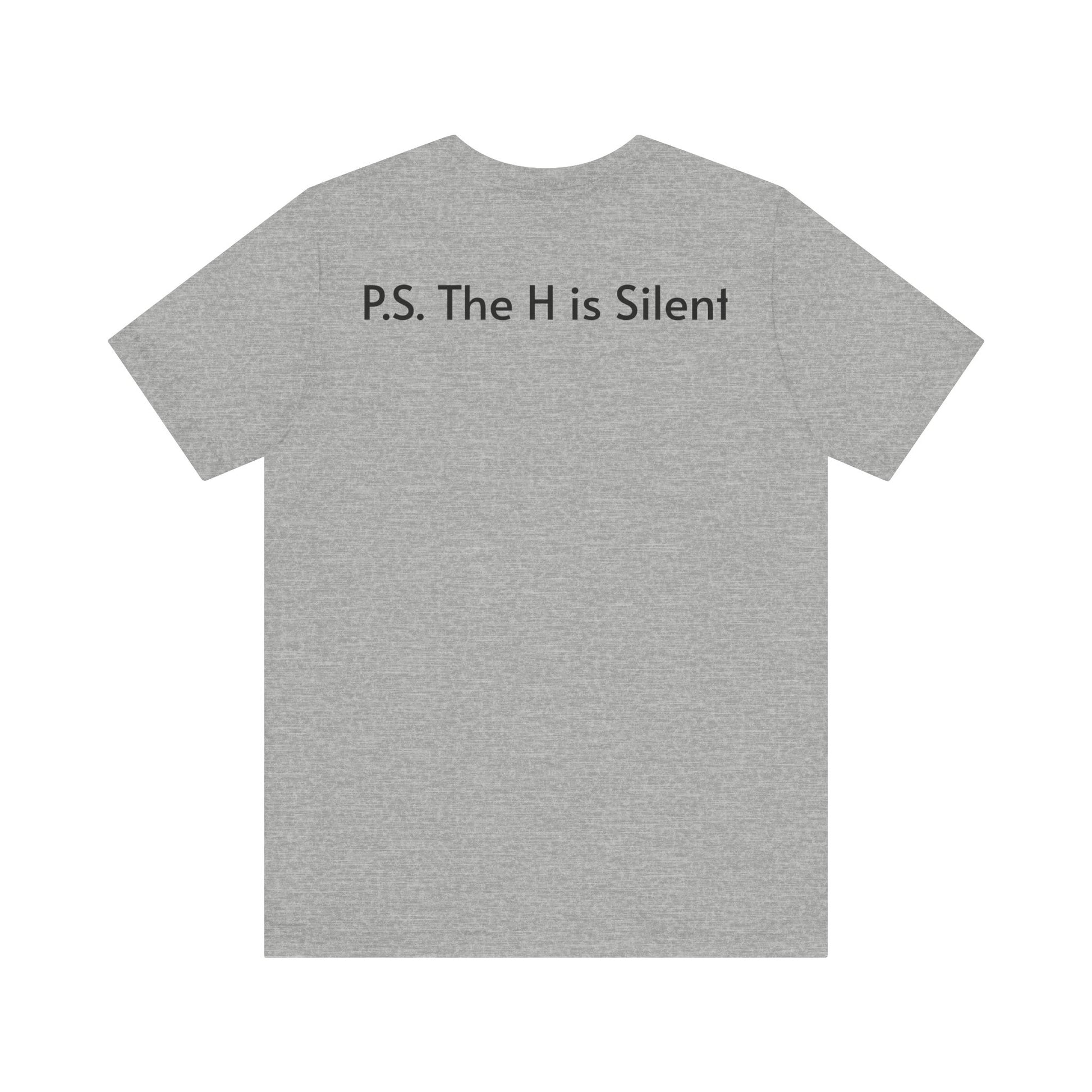 Unisex Short Sleeve Tee- The H is Silent