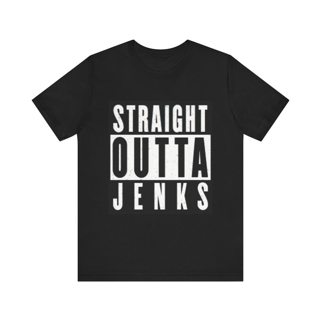 Straight Outta Jenks Unisex Tee, Funny Graphic T-Shirt for Casual Wear, Gift for Friends, Summer Outfit, Streetwear Style