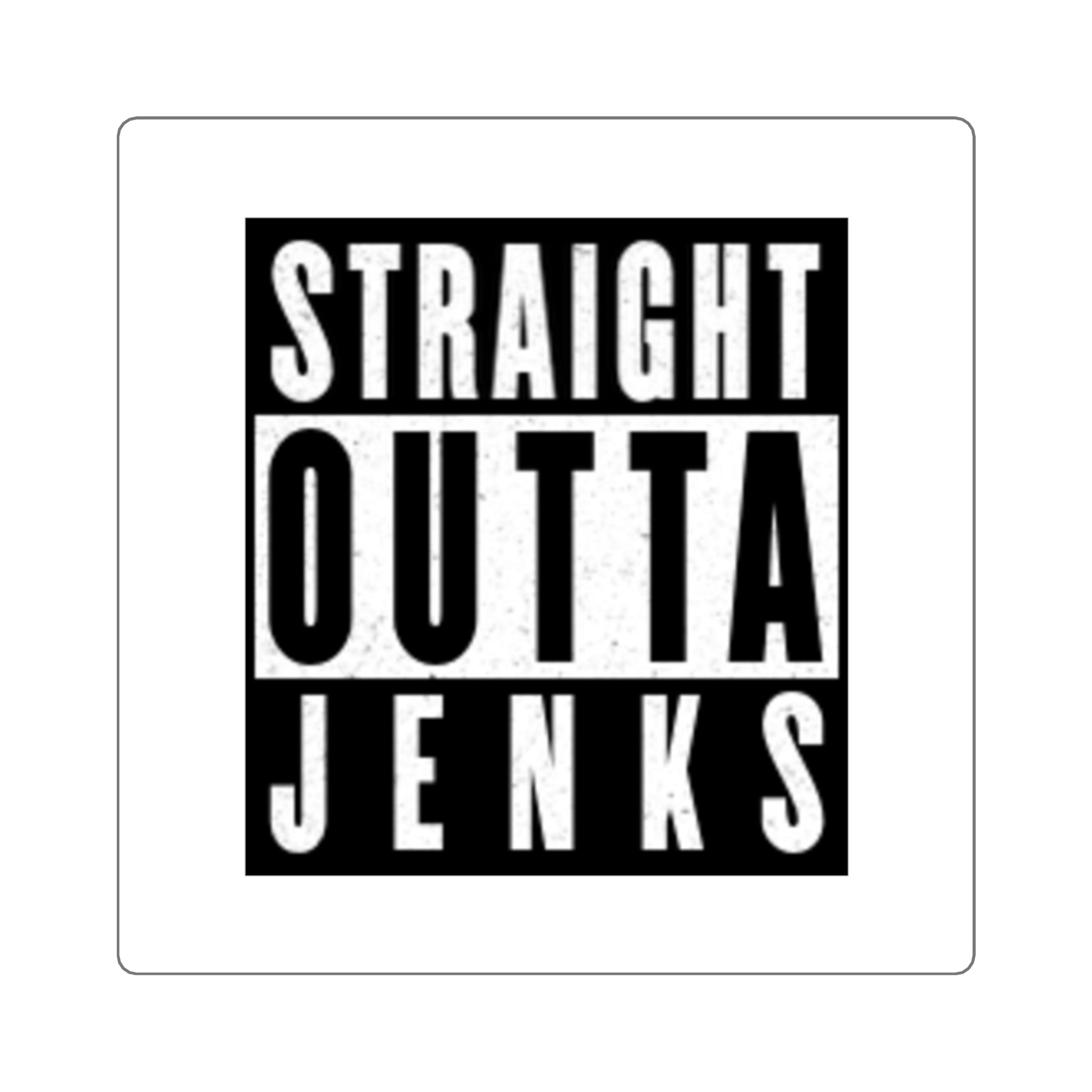 Straight Outta Jenks Stickers | Fun Square Stickers for Laptops, Water Bottles, Car Decals, Gift Ideas, Party Favors