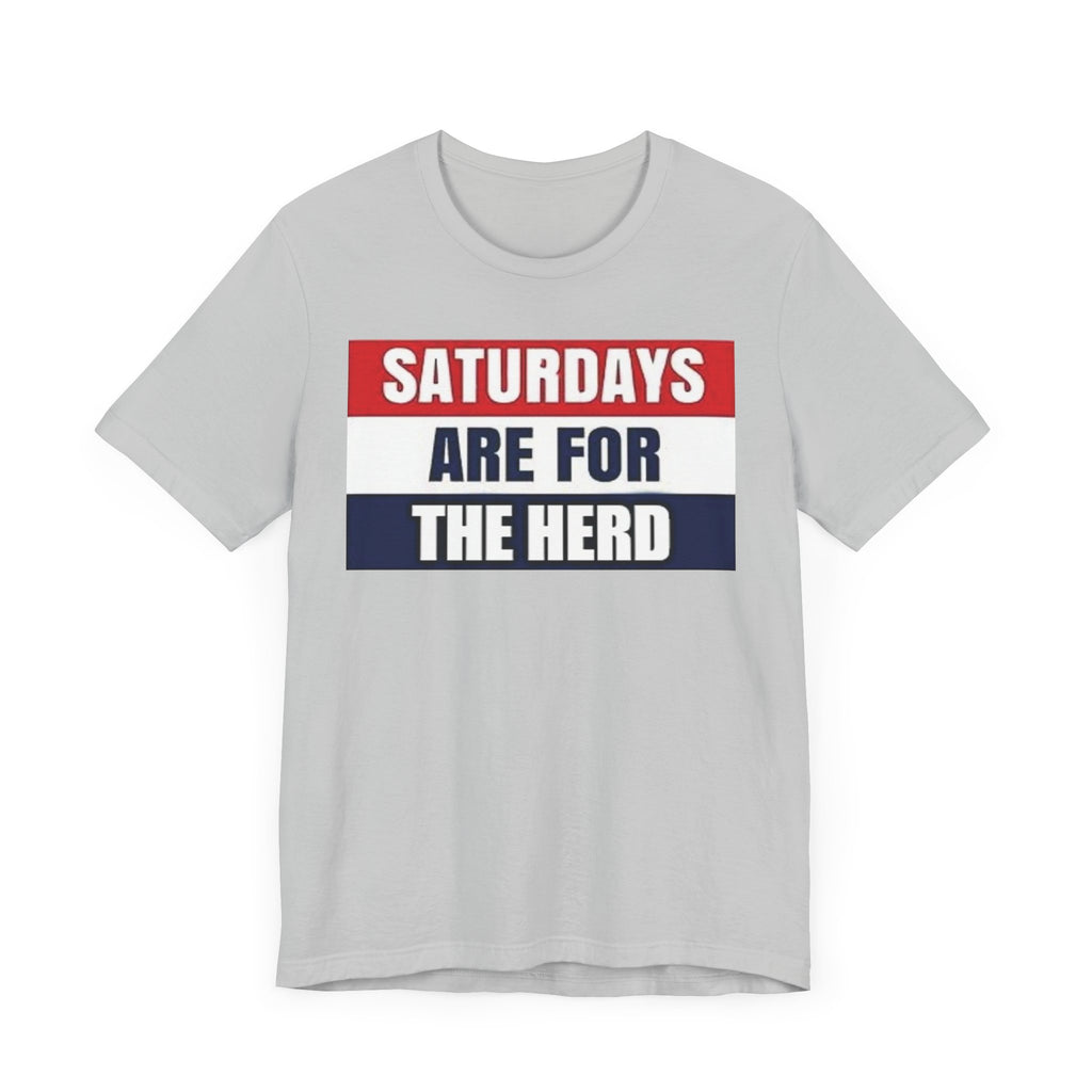 Saturdays are for the Herd Unisex Tee | Fun Weekend Shirt, Casual Everyday Wear, Gift for Sports Fans, College Students, Group Activities