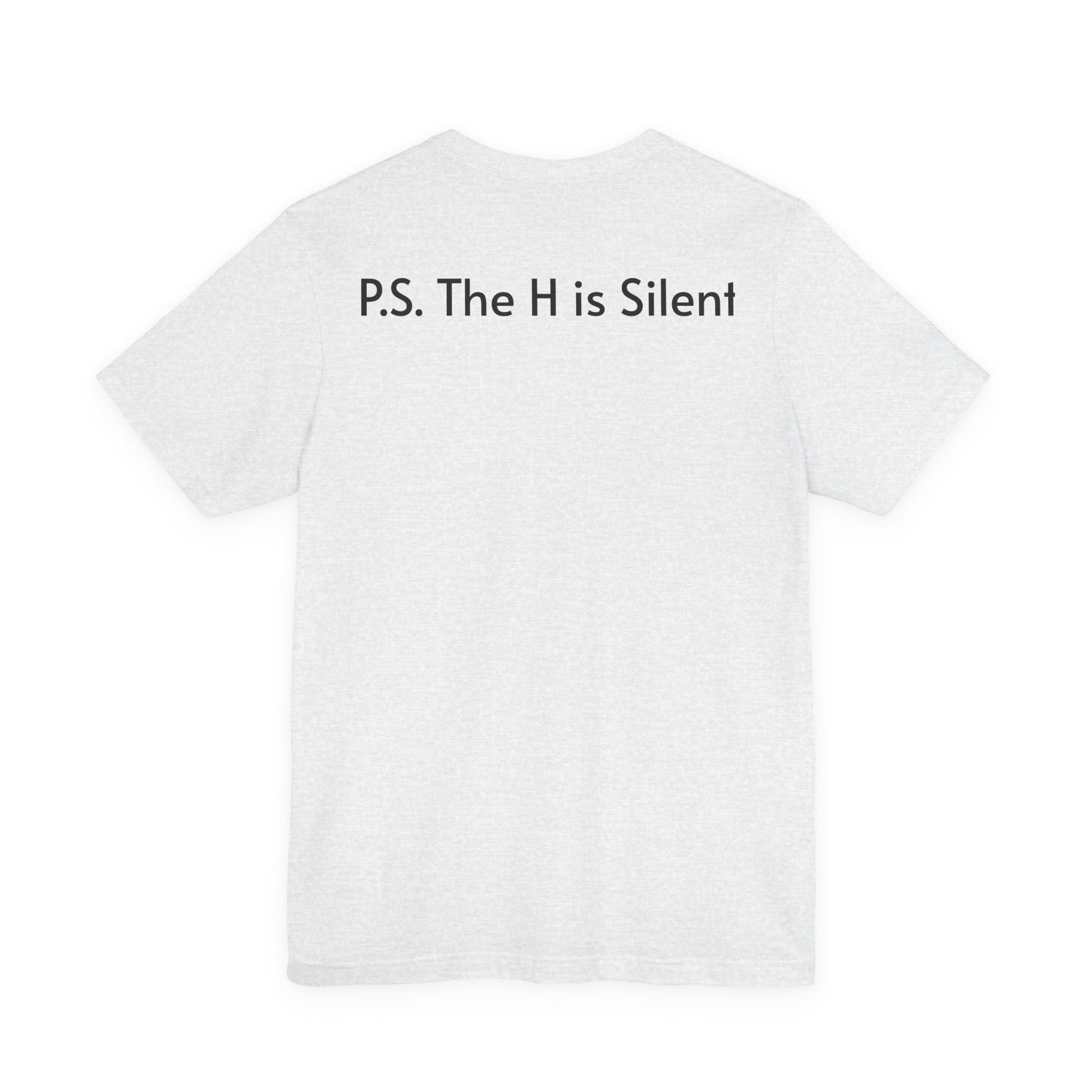 Unisex Short Sleeve Tee- The H is Silent
