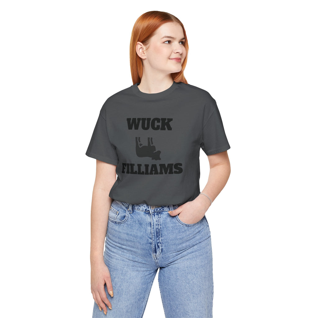 Unisex Funny Graphic Tee, Wuck Filliams T-Shirt, Casual Everyday Wear, Gift for Friends, Humor Shirt, Quirky Statement Top