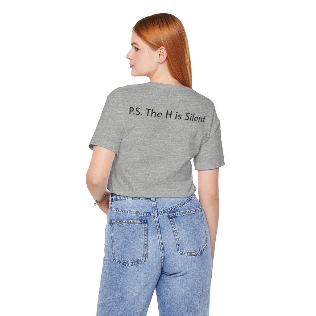 Unisex Short Sleeve Tee- The H is Silent
