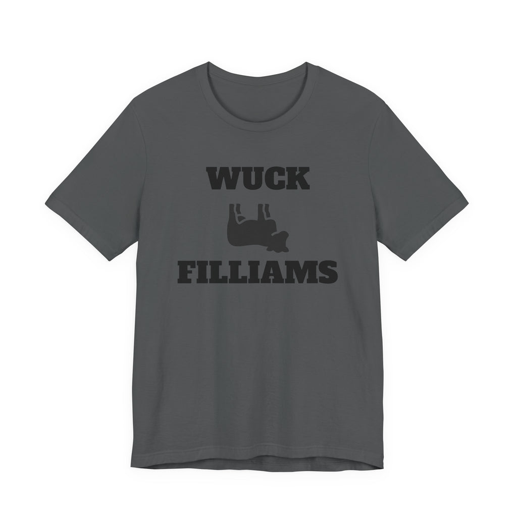 Unisex Funny Graphic Tee, Wuck Filliams T-Shirt, Casual Everyday Wear, Gift for Friends, Humor Shirt, Quirky Statement Top