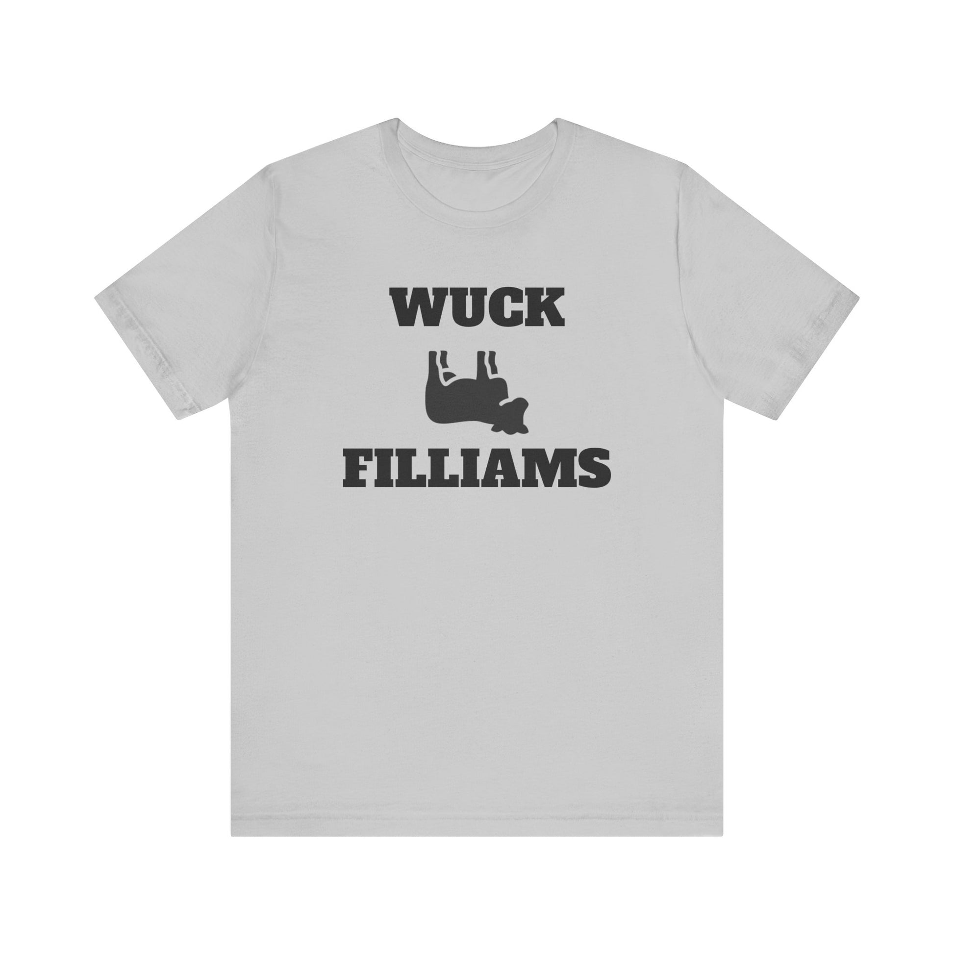 Unisex Funny Graphic Tee, Wuck Filliams T-Shirt, Casual Everyday Wear, Gift for Friends, Humor Shirt, Quirky Statement Top