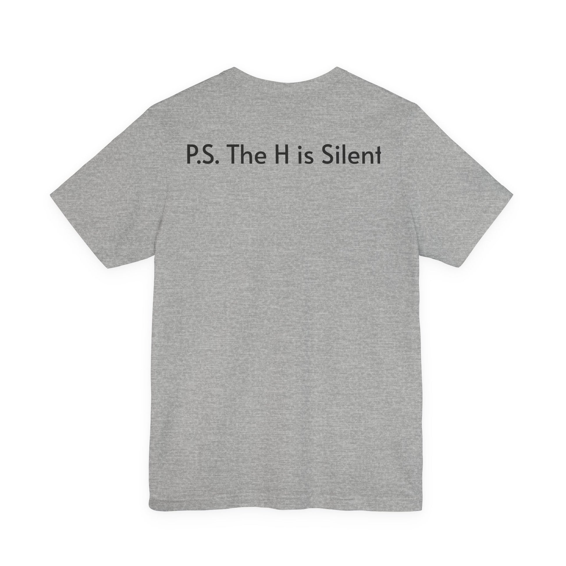 Unisex Short Sleeve Tee- The H is Silent