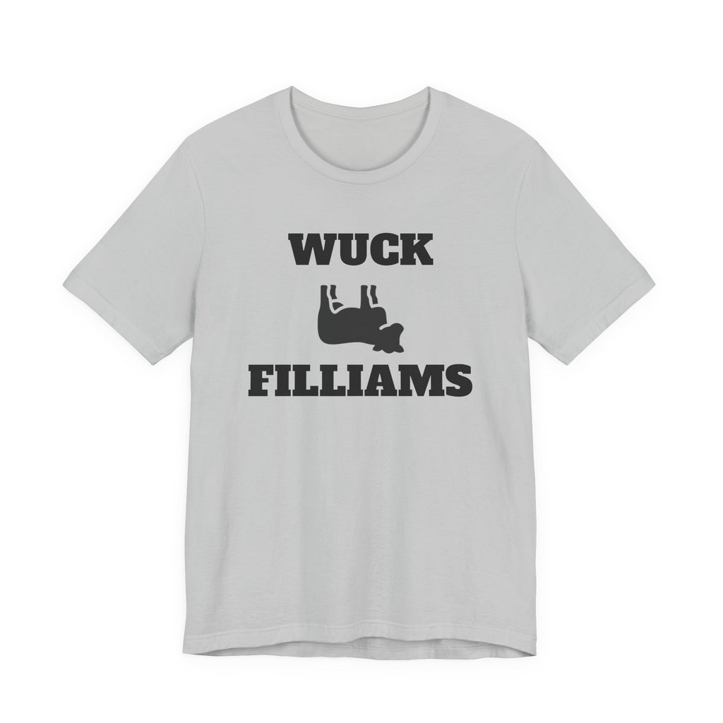 Unisex Funny Graphic Tee, Wuck Filliams T-Shirt, Casual Everyday Wear, Gift for Friends, Humor Shirt, Quirky Statement Top