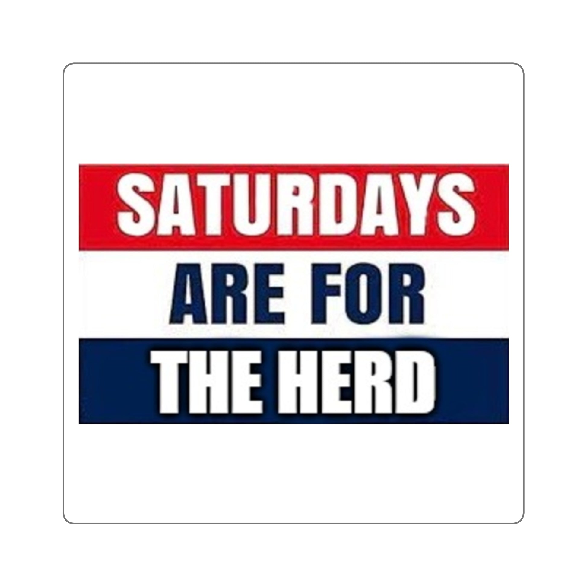 Saturdays Are for the Herd Stickers, Fun Square Stickers, Custom Laptop Stickers, Weekend Vibe Décor, Sports Fan Gifts, Party Décor