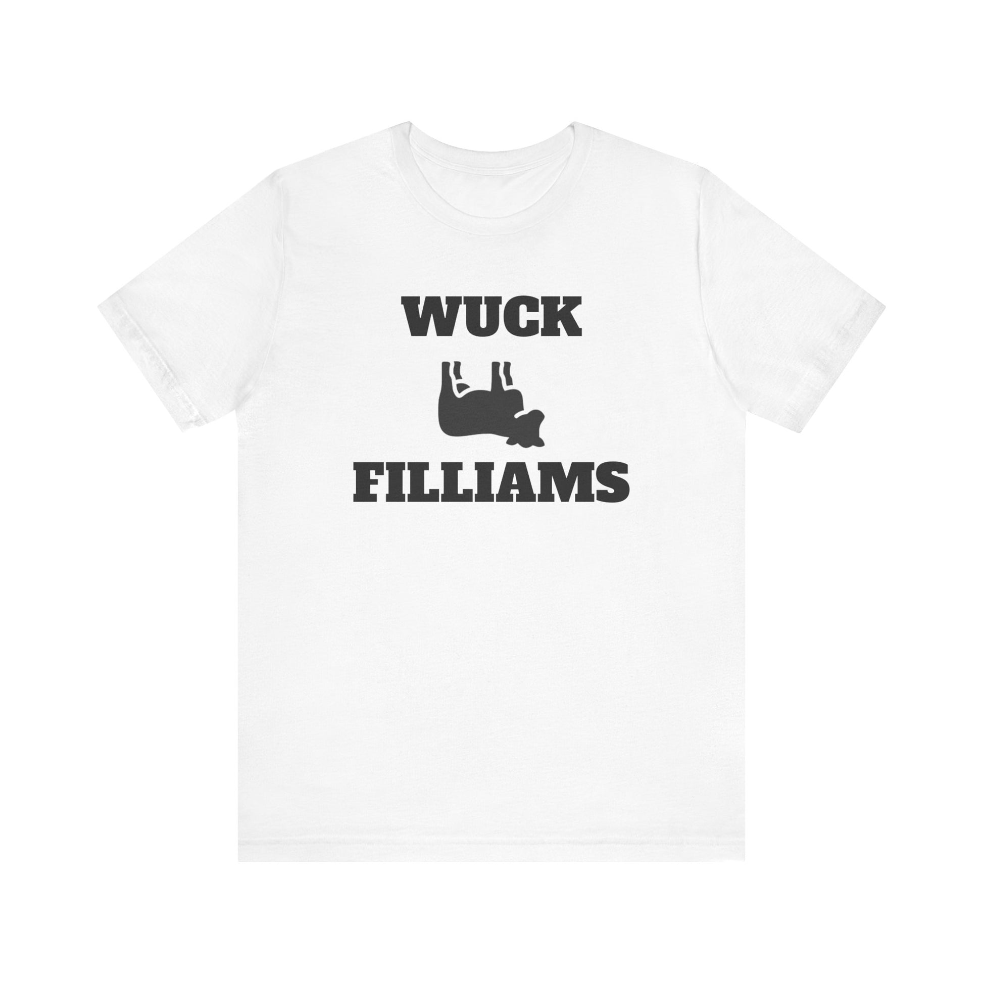 Unisex Funny Graphic Tee, Wuck Filliams T-Shirt, Casual Everyday Wear, Gift for Friends, Humor Shirt, Quirky Statement Top