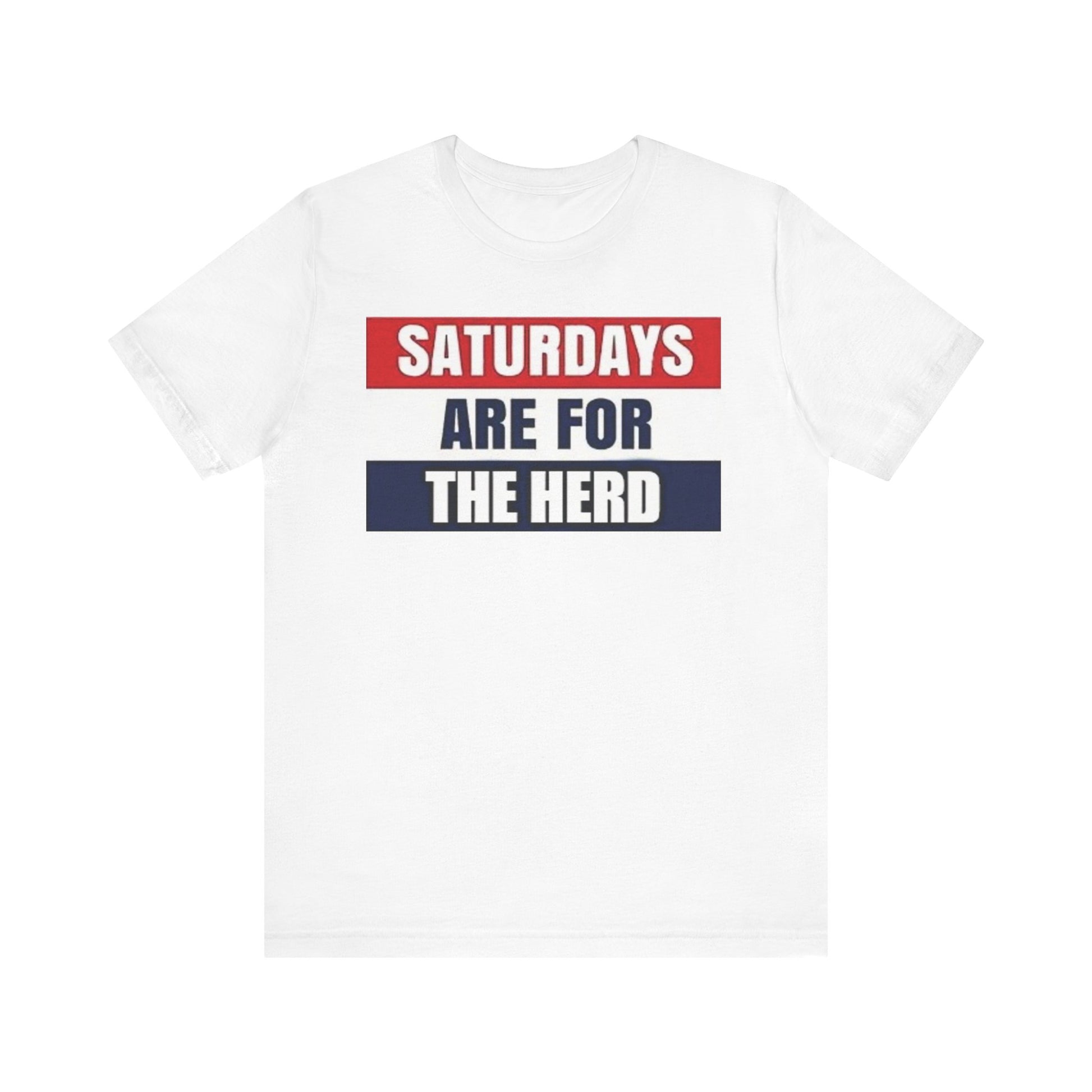 Saturdays are for the Herd Unisex Tee | Fun Weekend Shirt, Casual Everyday Wear, Gift for Sports Fans, College Students, Group Activities