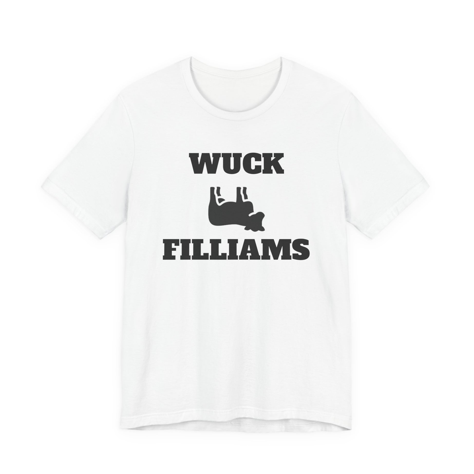 Unisex Funny Graphic Tee, Wuck Filliams T-Shirt, Casual Everyday Wear, Gift for Friends, Humor Shirt, Quirky Statement Top