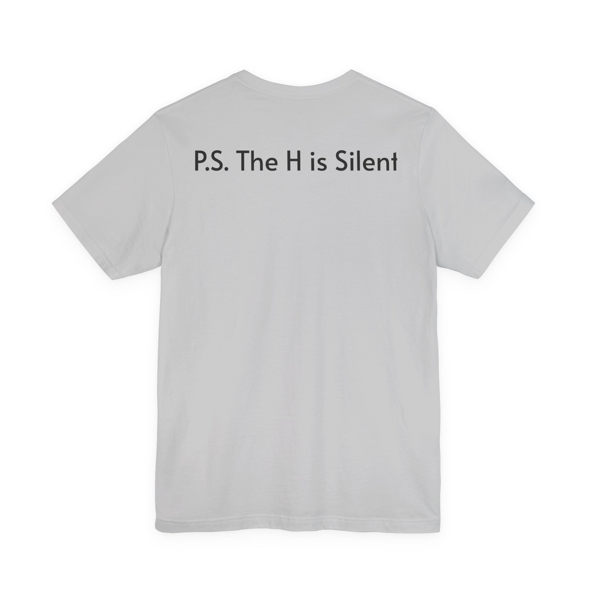 Unisex Short Sleeve Tee- The H is Silent