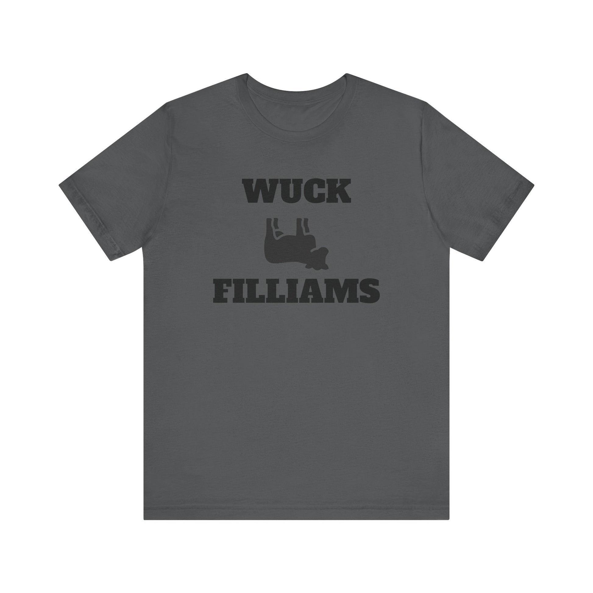 Unisex Funny Graphic Tee, Wuck Filliams T-Shirt, Casual Everyday Wear, Gift for Friends, Humor Shirt, Quirky Statement Top